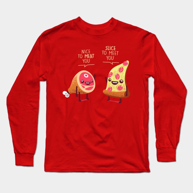 Nice to Meat You Long Sleeve T-Shirt by JayHai